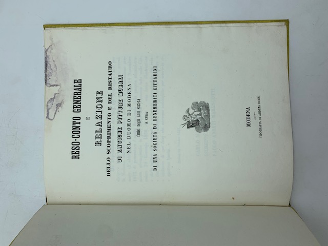 Reso-conto generale e relazione dello scoprimento e del ristauro di antiche pitture murali nel Duomo di Modena fattisi negli anni 1853-54 a cura di una Società di benemeriti cittadini